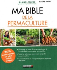 MA BIBLE DE LA PERMACULTURE DE