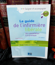 Le Guide de l’Infirmière Libérale De l'Installation à la Pratique Muriel Caronne