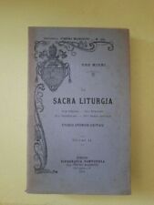 La Sacra Liturgia - Volume II : Sue origini suo sviluppo suo significato suo