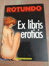 BD EROTIQUE - ROTUNDO-EX LIBRIS EROTICIS-TOME 1-ECHO DES SAVANES/ALBIN MICHEL