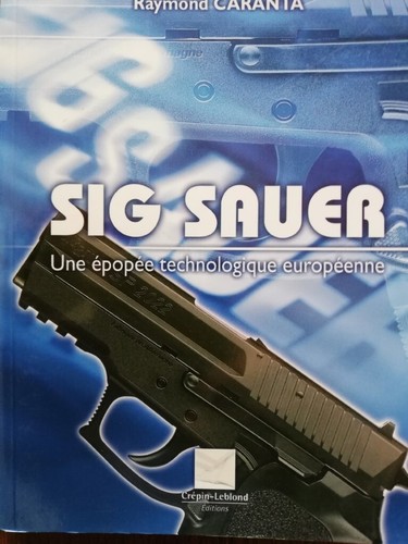 Sig sauer epopee technologique - sig,