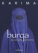 Burqa : La révolte d'Aïcha, Karima