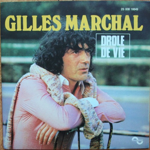 Gilles marchal drole vie - gilles,