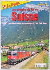 Revue Le Train Hors Série Les Chemins de Fer en Suisse Tome 1 98 Pages