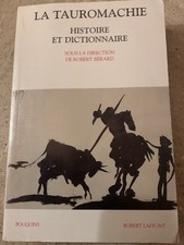 Robert Berard La Tauromachie Histoire Et Dictionnaire Laffont 2002