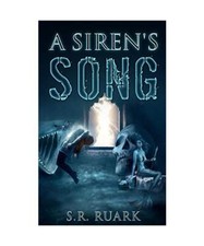 A Siren's Song, S. R. Ruark