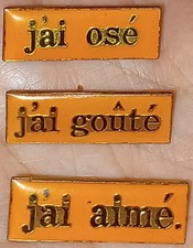 3 Pin's En Metal  J'ai Osé, J'ai Goûté, J'ai Aimé Offert Par Pernod Alcool Anis