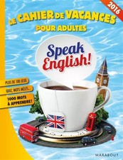 Le cahier de vacances pour adultes Speak English !, Fabrice Bouvier et Christoph