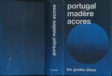 LES GUIDES BLEUS HACHETTE PORTUGAL, MADÈRE, AÇORES PAR BERNARD HENNEQUIN, 1978