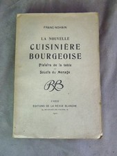 LA NOUVELLE CUISINIERE BOURGEOISE. Plaisirs de la table et Soucis du Ménage.