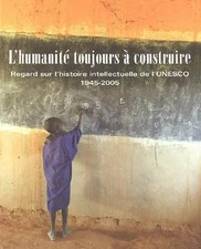 L'humanité toujours à construire : Regard sur l'histoire intellectuell