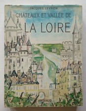 Châteaux et vallée de la Loire - Jacques Levron - Les Beaux Pays Arthaud 1958