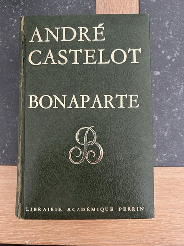Bonaparte andre castelot - -,