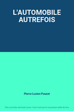 L'AUTOMOBILE AUTREFOIS, Pierre-Lucien Pouzet