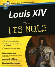 LOUIS XIV POUR LES NULS, HELENE DELALEX,  ALEXANDRE MARAL et  NICOLAS MILOVANOVI
