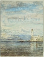 J'ai rêvé le beau Félix Ziem peintures et aquarelles du Petit Palais - 2011-2013