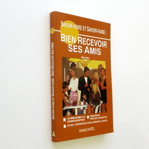 Bien recevoir ses - amis, savoir
