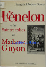 Fénelon et les Saintes folies de Madame Guyon François Rideau Dumas 1968