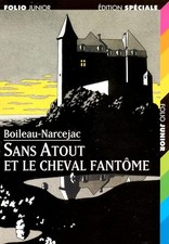 SANS ATOUT ET LE CHEVAL FANTOME - BOILEAU-NARCEJAC