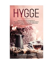 Hygge: Master the Danish Art