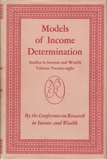 Models of Income Determination: Studies in Income and Wealth Volume Twenty-Eight