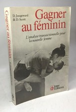 Gagner au féminin. L'analyse transactionnelle pour la nouvelle femme | Bon état