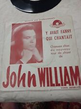 JOHN WILLIAM - Vinyle 45T - Y Avait Fanny Qui Chantait 