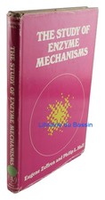 The Study of Enzyme Mechanisms Eugene Zeffren Philip L. Hall 1973