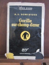 Série Noire/ A.L.Dominique: Gorille sur champ d'azur/ Gallimard 1955