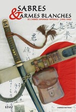 SABRES ET ARMES BLANCHES DE L'ARMEE IMPERIALE JAPON. - livre Etat - NEUVE PORT 