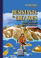 Résistants de Chez Nous (Pays basque, Béarn, Bigorre, Comminges, Ariège,