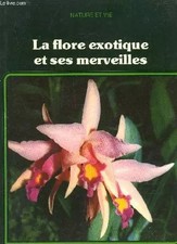 La flore exotique et ses merveilles, TOSCO UBERTO