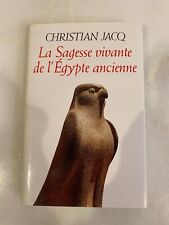 roman LA SAGESSE VIVANTE DE L'EGYPTE ANCIENNE de Christian JACQ