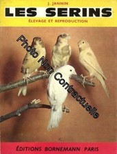 J. Jannin. Les Serins : élevage et reproduction. Nouvelle édition| Très bon état