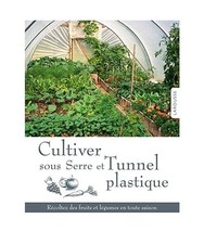 Cultiver sous serre et Tunnel