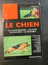 Le chien - Le comprendre, l'élever, le dresser , le soigner - Jau