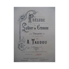 TAUDOU A. Prélude du Luthier de Crémone Violon Piano 1888