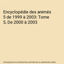Encyclopédie des animés 5 de