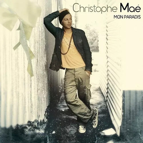 Mon paradis christophe maé - christophe,