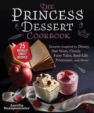 Aurélia Beaupommier The Princess Dessert Cookbook (Relié)