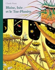 Blaise, Isée et le Tue-Planète | Ponti Claude | état comme neuf