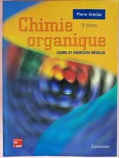 Chimie Organique, Cours et exercices résolus, Pierre Grécias, Tec Doc Lavoisier