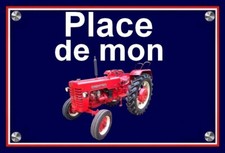 plaque " PLACE DE MON TRACTEUR