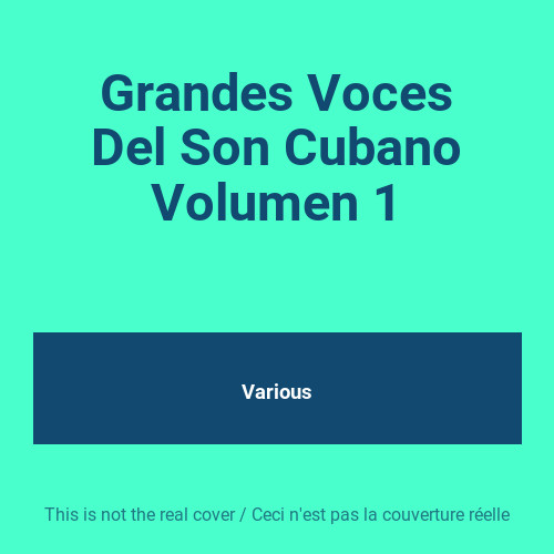 Grandes voces del son cubano - grandes,