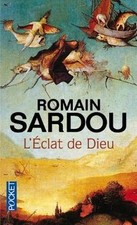 Léclat de Dieu ou Le roman du