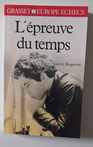 Gary kasparov l epreuve du - a, l'epreuve
