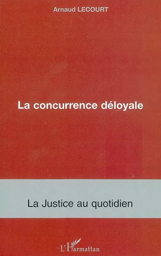 Concurrence déloyale - la,
