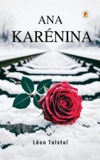 Léon Tolstoï Anna Karenina