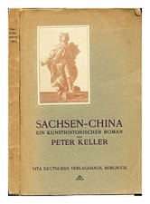 KELLER, PETER Saxe-Chine, un roman d'histoire de l'art 1917 First Edition Pape