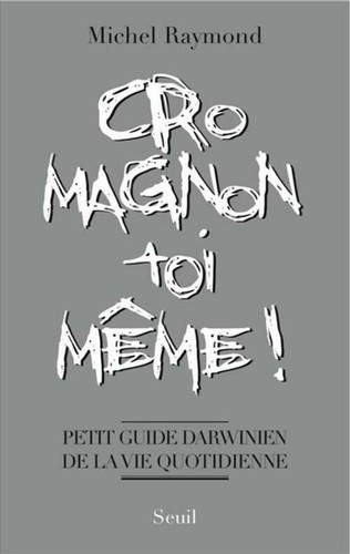 Cro magnon toi même petit - toi-même,